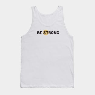 Be strong Tank Top